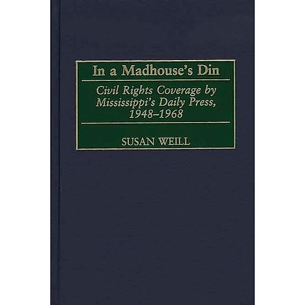 In a Madhouse's Din, Susan M. Weill