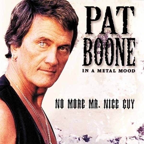 In A Metal Mood: No More Mr.Nice Guy, Pat Boone