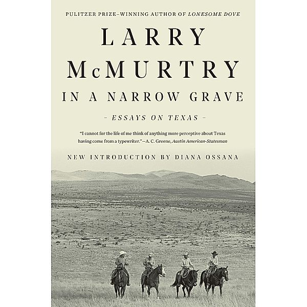 In a Narrow Grave: Essays on Texas, Larry McMurtry