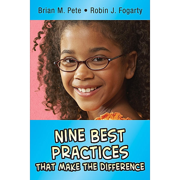 In A Nutshell Series: Nine Best Practices That Make the Difference, Robin J. Fogarty, Brian Mitchell Pete