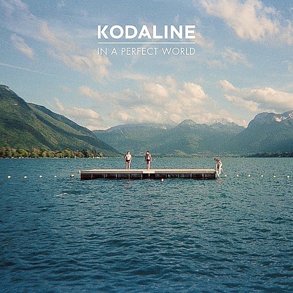 In A Perfect World, Kodaline