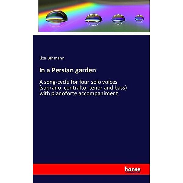 In a Persian garden, Liza Lehmann
