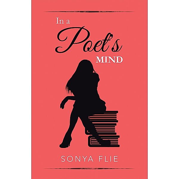 In a Poet's Mind, Sonya Flie