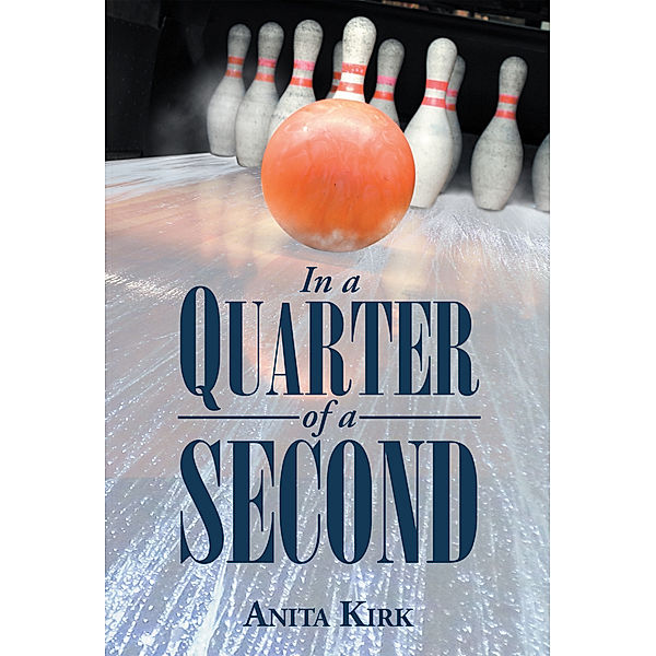 In a Quarter of a Second, Anita Kirk