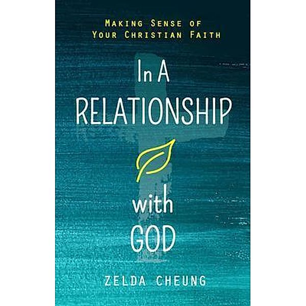 IN A RELATIONSHIP WITH GOD, Zelda Cheung