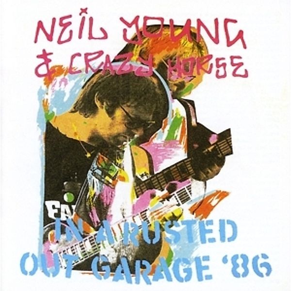 In A Rusted Out Garage '86, Neil & Crazy Horse Young