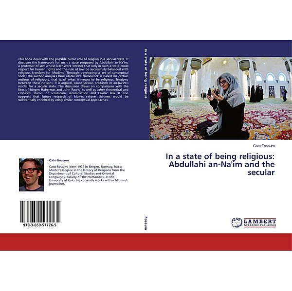 In a state of being religious: Abdullahi an-Na'im and the secular, Cato Fossum