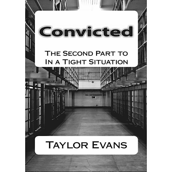 In a Tight Situation: Convicted, Taylor Evans