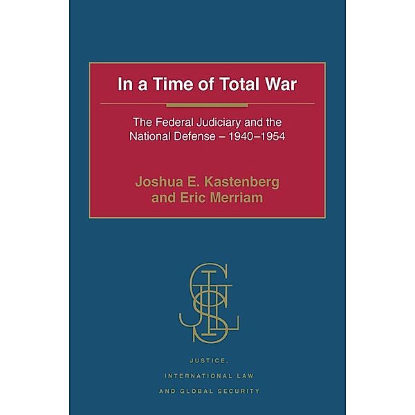 In a Time of Total War, Joshua E. Kastenberg, Eric Merriam