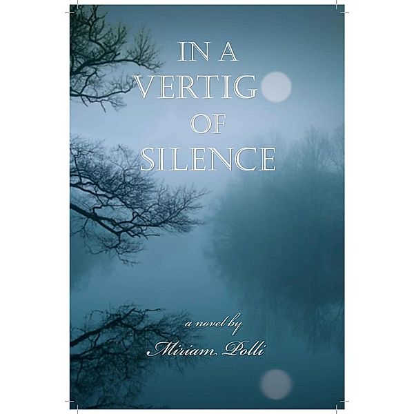 In a Vertigo of Silence, Miriam Polli