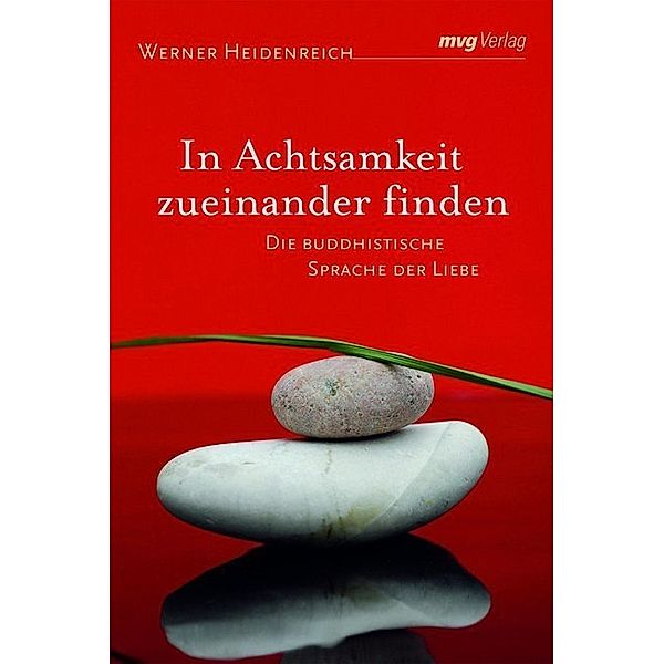 In Achtsamkeit zueinander finden, Werner Heidenreich