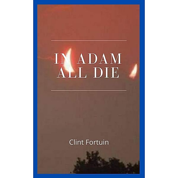 In Adam all die (Regent, #2) / Regent, Clint Fortuin