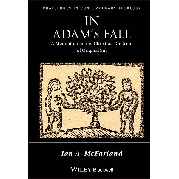 In Adam's Fall / Challenges in Contemporary Theology, Ian A. Mcfarland