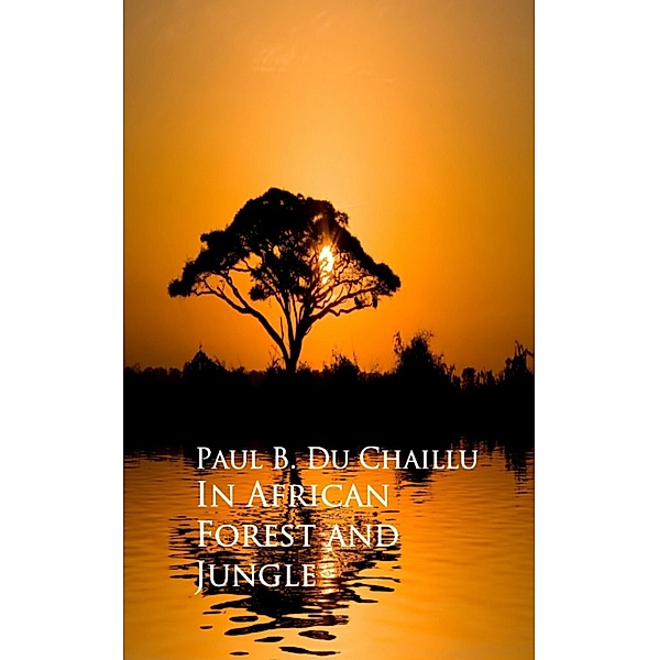 In African Forest and Jungle, Paul B. Du Chaillu