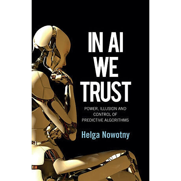 In AI We Trust, Helga Nowotny