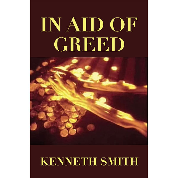 In Aid of Greed, Kenneth Smith