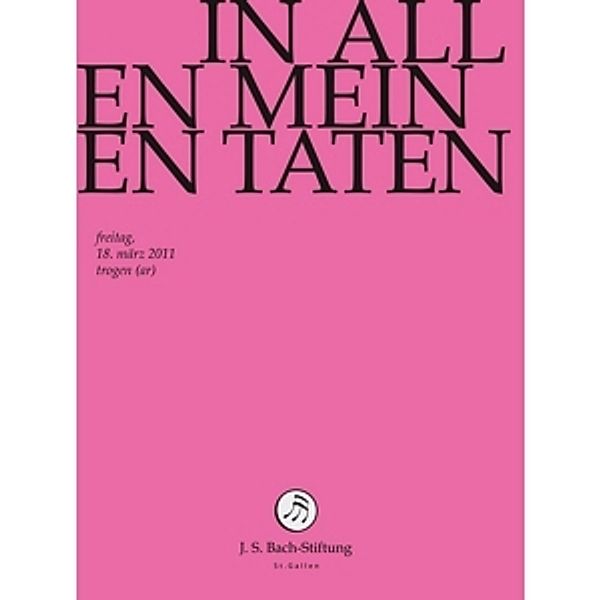 In Allen Meinen Taten, J.S.Bach-Stiftung, Rudolf Lutz