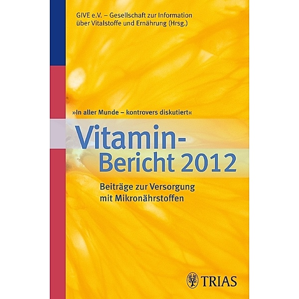 In aller Munde - kontrovers diskutiert, Vitamin-Bericht 2012, GIVE e.V.