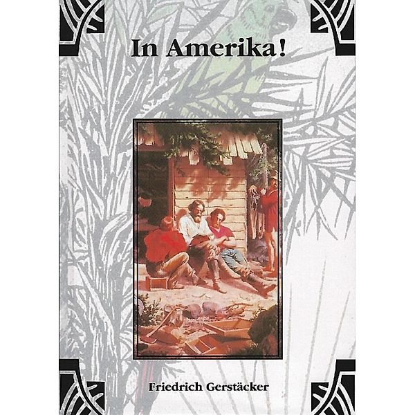 In Amerika, Friedrich Gerstäcker