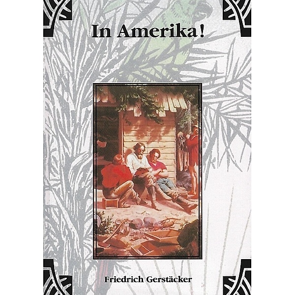 In Amerika, Friedrich Gerstäcker