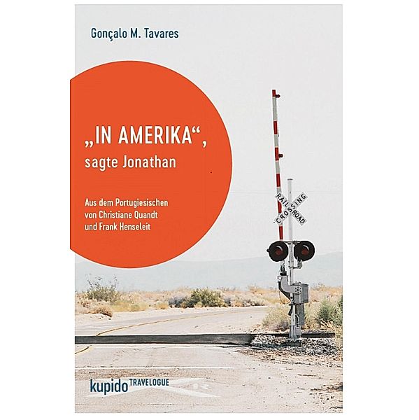 In Amerika, sagte Jonathan / Kupido Travelogue Bd.2, Gonçalo M. Tavares