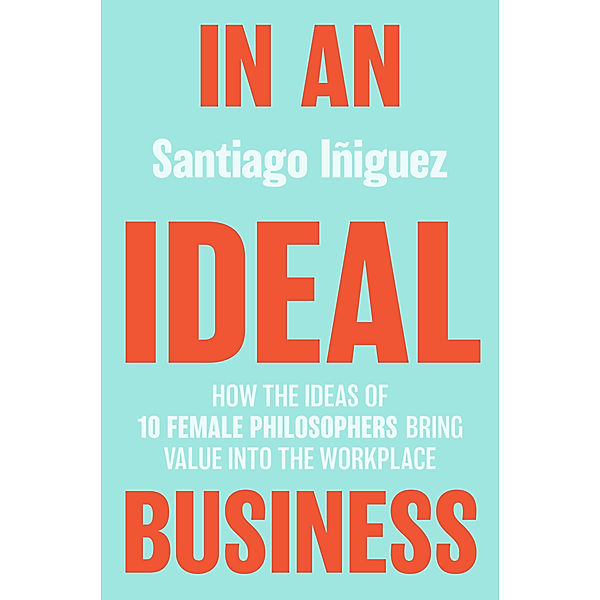 In an Ideal Business, Santiago Iñiguez