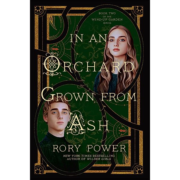 In an Orchard Grown from Ash / The Wind-up Garden series Bd.2, Rory Power
