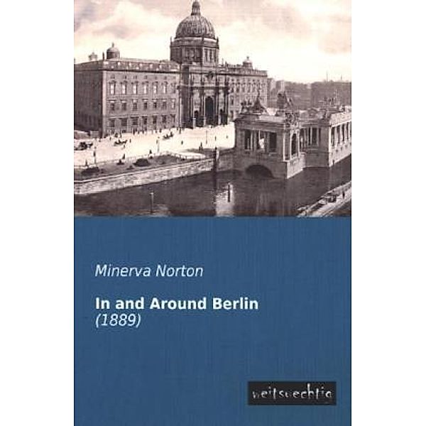 In and Around Berlin, Minerva Norton