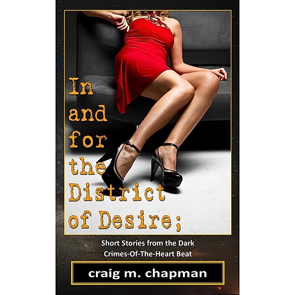 In and for the District of Desire, C. M. Chapman