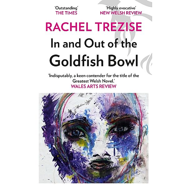 In and Out of the Goldfish Bowl / Library of Wales Bd.49, Rachel Trezise