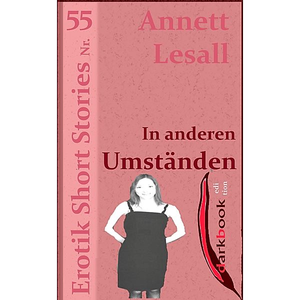 In anderen Umständen / Erotik Short Stories, Annett Lesall