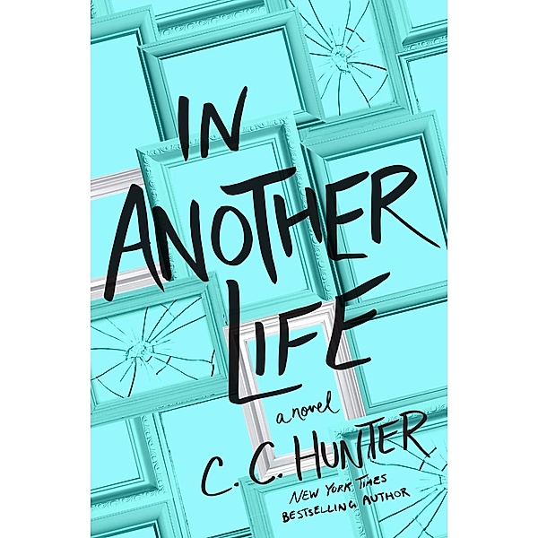 In Another Life, C. C. Hunter