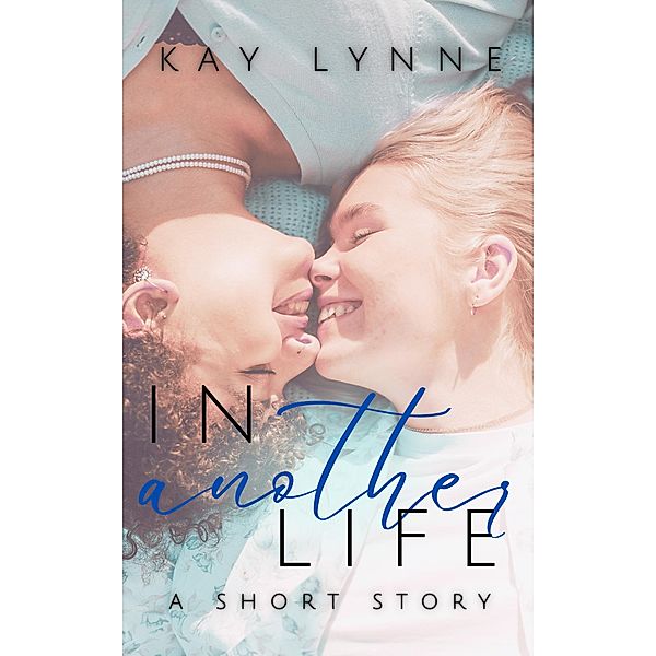 In Another Life, Kay Lynne