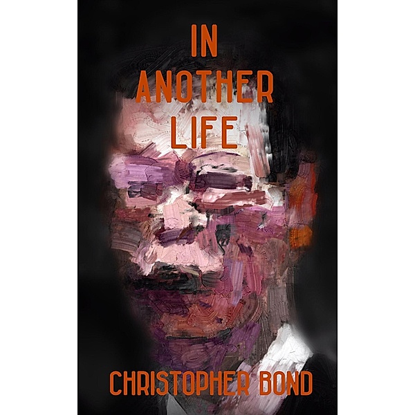 In Another Life (Hell Hare House Short Reads) / Hell Hare House Short Reads, Christopher Bond
