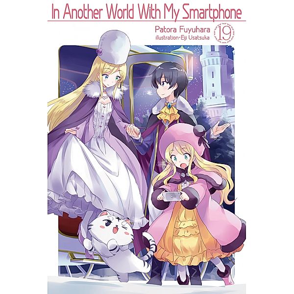 In Another World With My Smartphone: Volume 19 / In Another World With My Smartphone Bd.19, Patora Fuyuhara