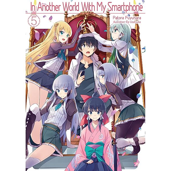 In Another World With My Smartphone: Volume 5 / In Another World With My Smartphone Bd.5, Patora Fuyuhara