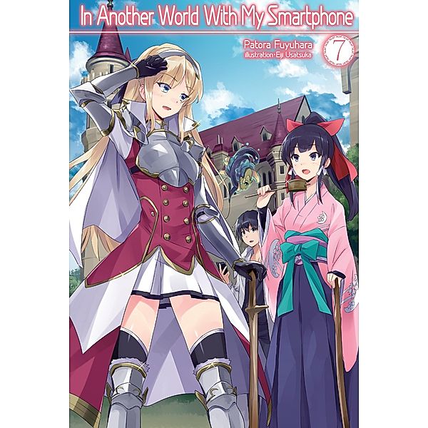 In Another World With My Smartphone: Volume 7 / In Another World With My Smartphone Bd.7, Patora Fuyuhara