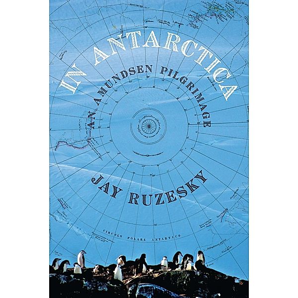 In Antarctica, Jay Ruzesky