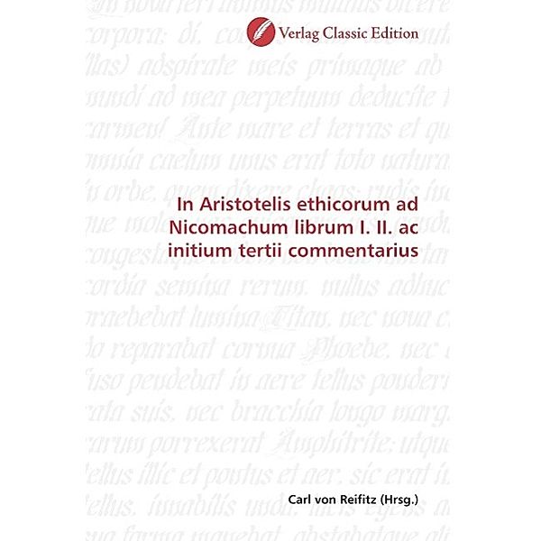 In Aristotelis ethicorum ad Nicomachum librum I. II. ac initium tertii commentarius