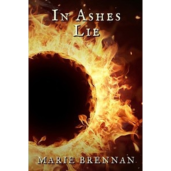 In Ashes Lie, Marie Brennan
