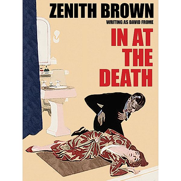 In at the Death / Major Gregory Lewis Bd.2, Zenith Brown, David Frome
