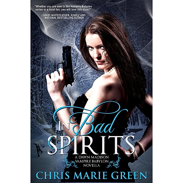 In Bad Spirits (A Dawn Madison Novella), Chris Marie Green