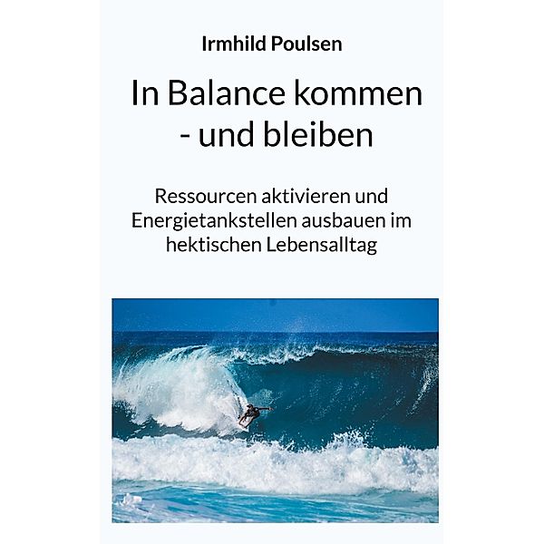 In Balance kommen - und bleiben, Irmhild Poulsen