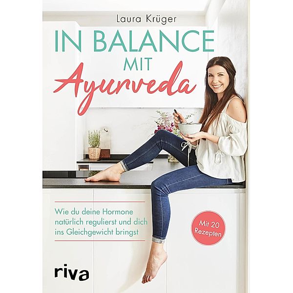 In Balance mit Ayurveda, Laura Krüger