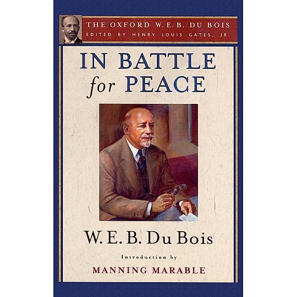 In Battle for Peace (The Oxford W. E. B. Du Bois), W. E. B. Du Bois