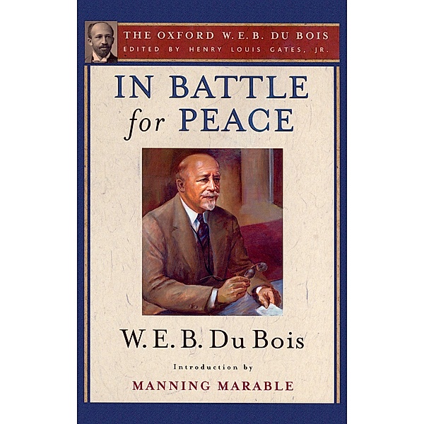 In Battle for Peace (The Oxford W. E. B. Du Bois), W. E. B. Du Bois