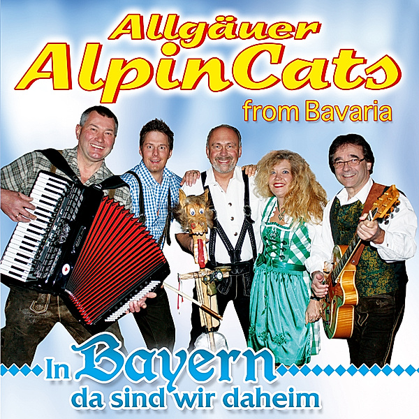 In Bayern Da Sind Wir Daheim, Allgäuer AlpinCats from Bavaria