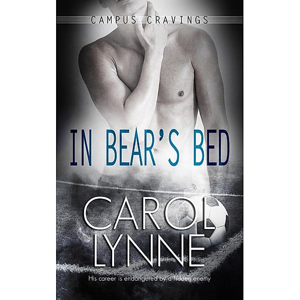 In Bear's Bed / Campus Cravings Bd.7, Carol Lynne