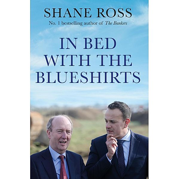 In Bed with the Blueshirts, Shane Ross