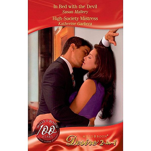 In Bed With The Devil / High-Society Mistress: In Bed with the Devil (Millionaire of the Month) / High-Society Mistress (The Mistresses) (Mills & Boon Desire), Susan Mallery, Katherine Garbera